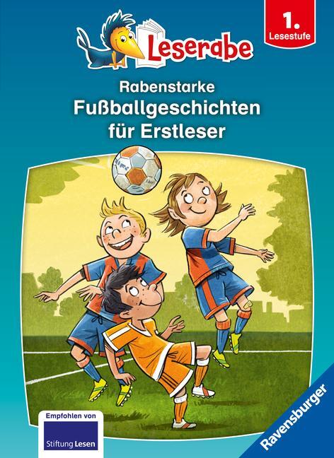 Cover: 9783473462704 | Rabenstarke Fußballgeschichten für Erstleser - Leserabe ab 1....