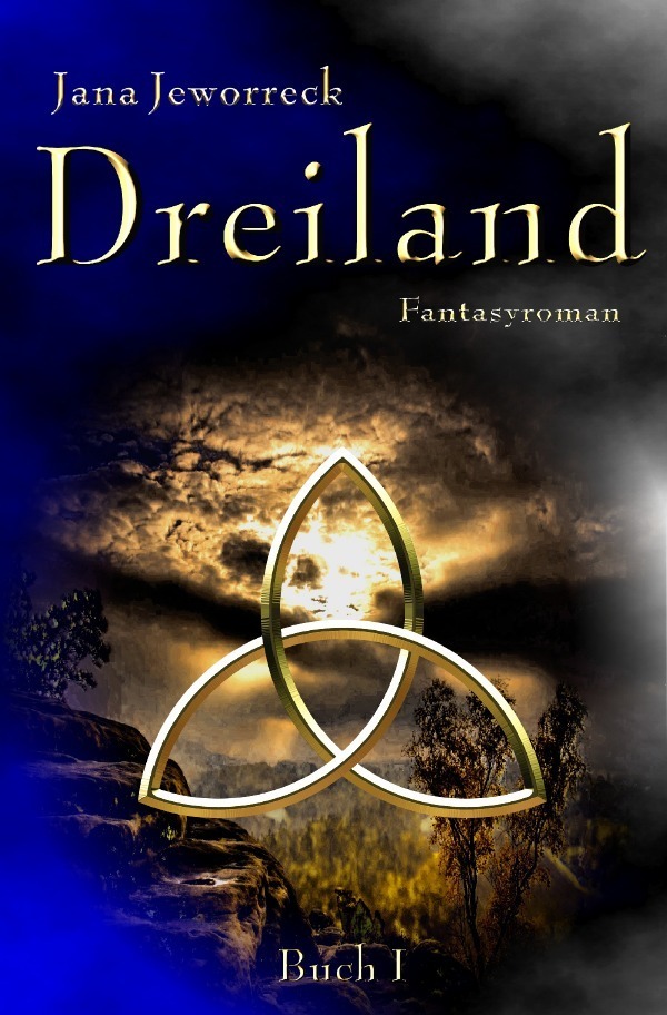 Cover: 9783745002232 | Dreiland I | Erstes Buch der Trilogie | Jana Jeworreck | Taschenbuch