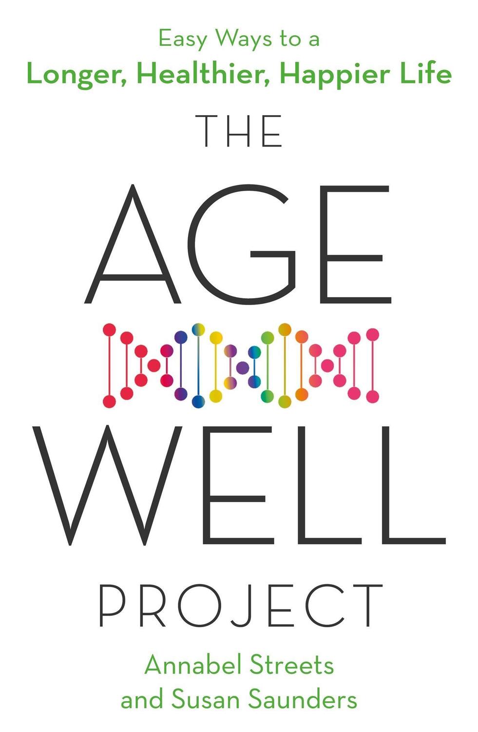 Cover: 9780349419695 | The Age-Well Project | Easy Ways to a Longer, Healthier, Happier Life