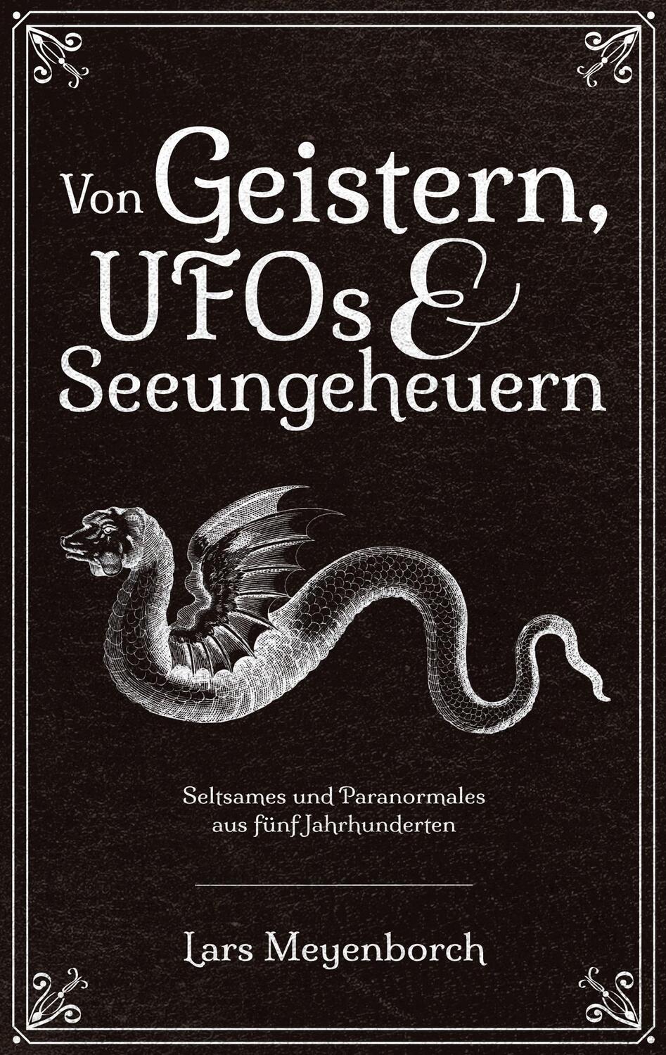 Cover: 9783755710189 | Von Geistern, UFOs & Seeungeheuern | Lars Meyenborch | Taschenbuch