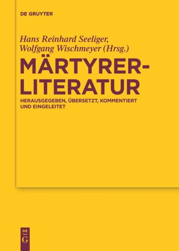 Cover: 9783110636826 | Märtyrerliteratur | Wolfgang Wischmeyer (u. a.) | Taschenbuch | ISSN