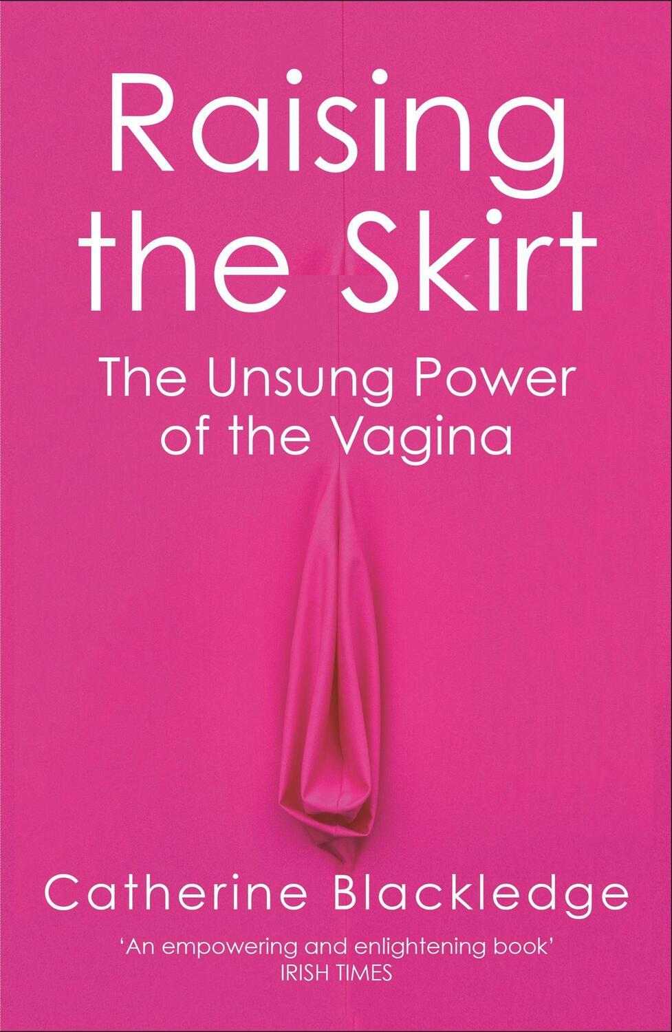 Cover: 9781474615839 | Raising the Skirt | The Unsung Power of the Vagina | Blackledge | Buch