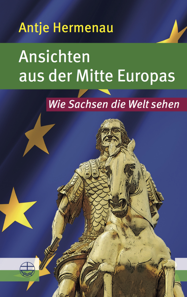 Cover: 9783374059324 | Ansichten aus der Mitte Europas | Wie Sachsen die Welt sehen | Buch