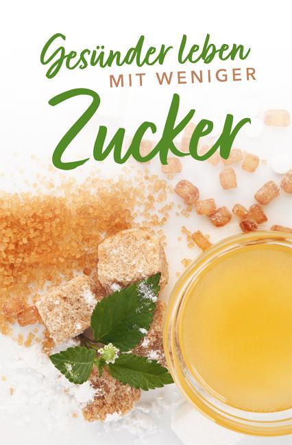 Cover: 9783897986251 | Gesünder leben mit weniger Zucker | Anja Stiller | Buch | 128 S.