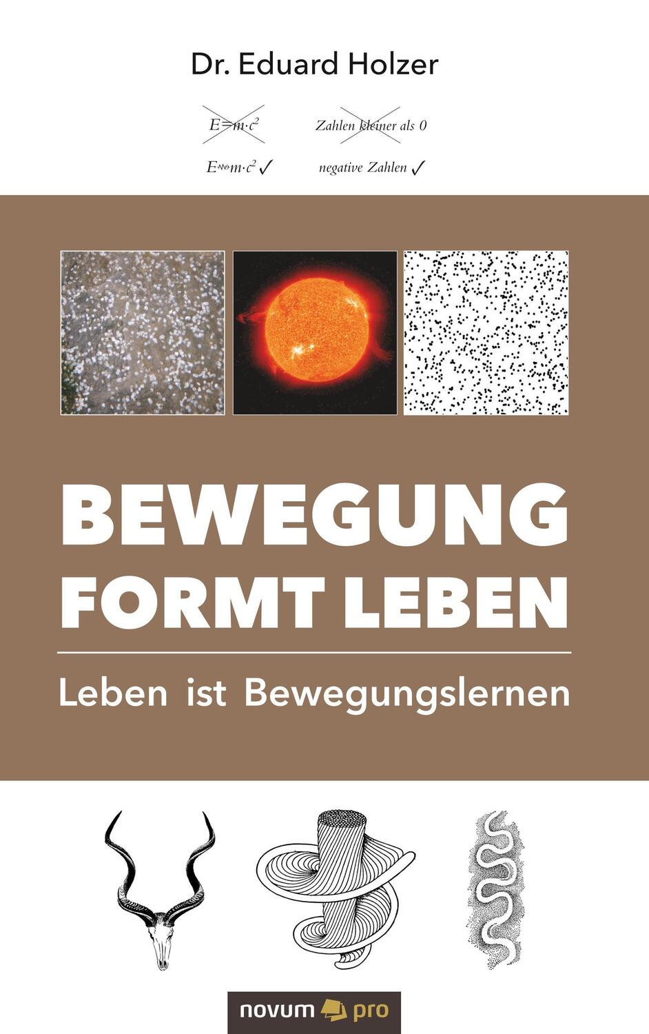 Cover: 9783990641569 | Bewegung formt Leben | Leben ist Bewegungslernen | Eduard Holzer