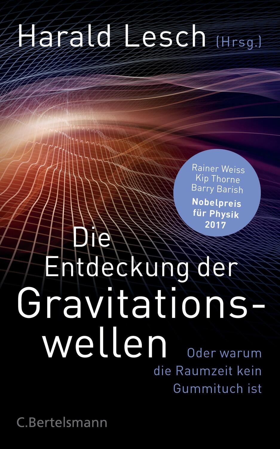 Cover: 9783570103487 | Die Entdeckung der Gravitationswellen | Harald Lesch | Buch | Deutsch