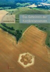Cover: 9783938889978 | Das Geheimnis der Kornkreisessenzen | Andreas Korte | Taschenbuch