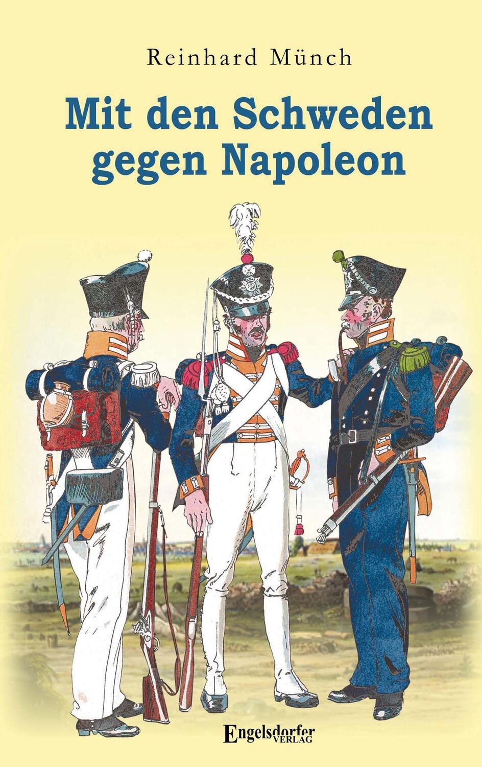 Cover: 9783969402160 | Mit den Schweden gegen Napoleon | Reinhard Münch | Taschenbuch | 2022