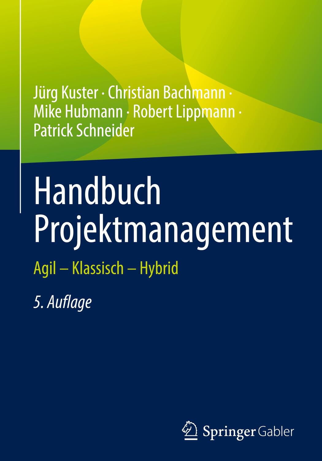 Cover: 9783662654729 | Handbuch Projektmanagement | Agil ¿ Klassisch ¿ Hybrid | Buch | XXV