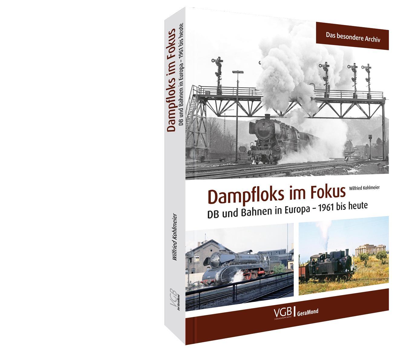 Cover: 9783964535979 | Dampfloks im Fokus | DB und Bahnen in Europa - 1961 bis heute | Buch