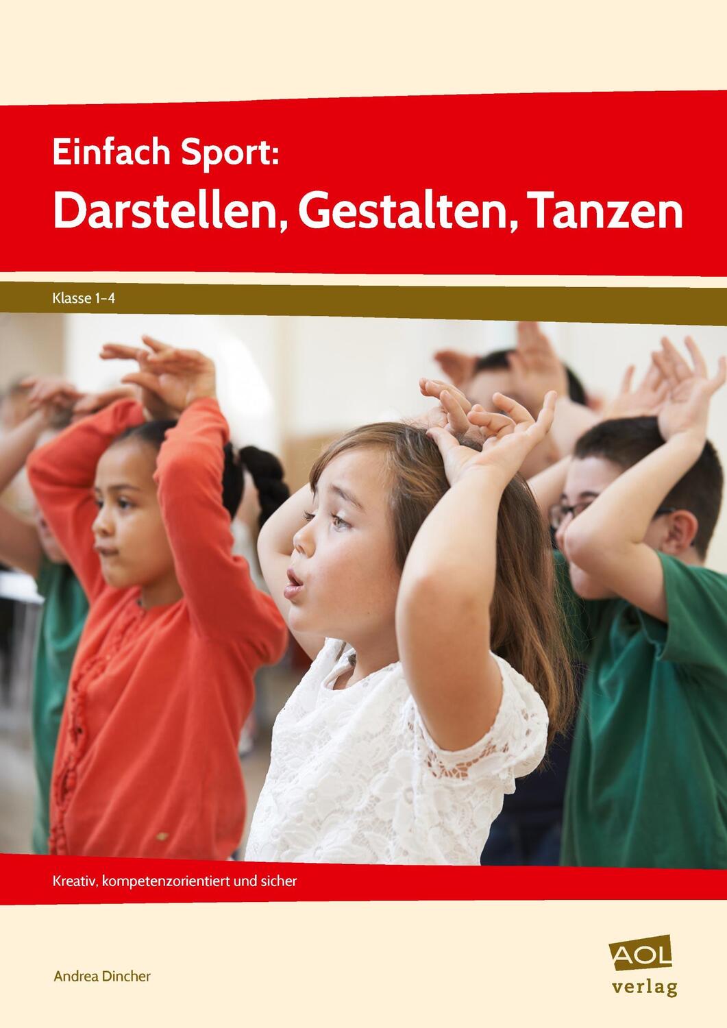 Cover: 9783403106470 | Einfach Sport: Darstellen, Gestalten, Tanzen | Andrea Dincher | 2021