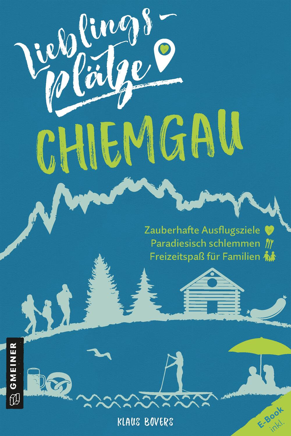 Cover: 9783839226148 | Lieblingsplätze Chiemgau | Klaus Bovers | Taschenbuch | 192 S. | 2020