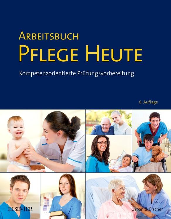 Cover: 9783437266539 | Arbeitsbuch Pflege Heute | Kompetenzorientierte Prüfungsvorbereitung