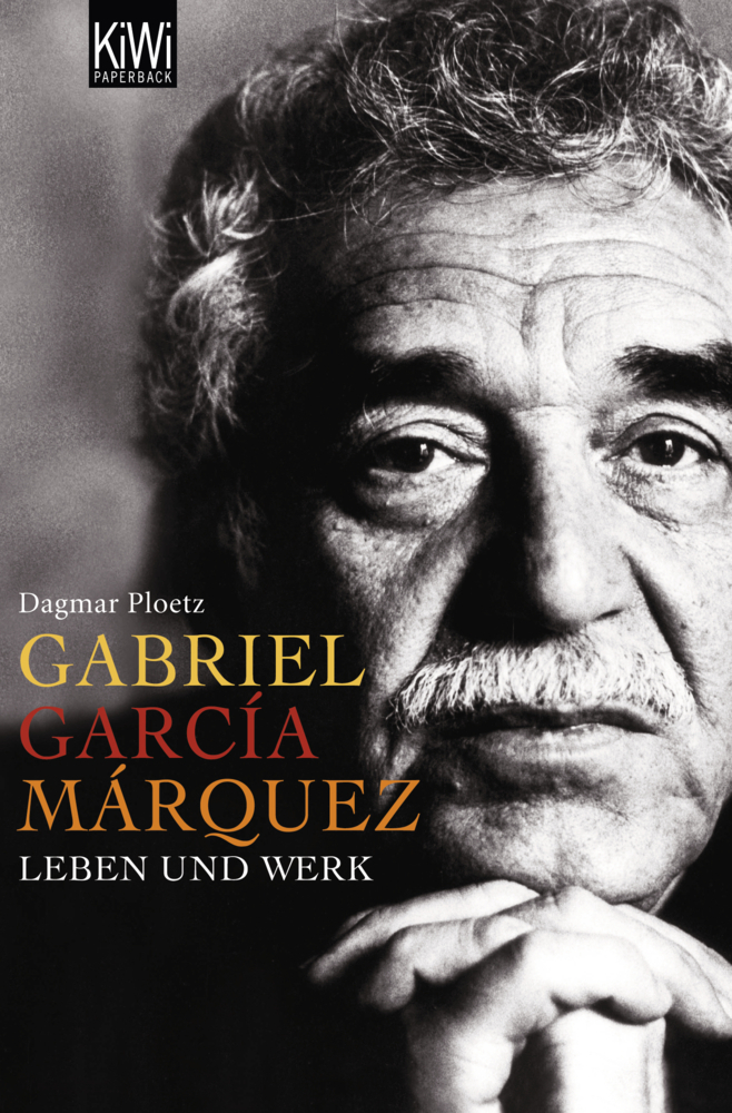 Cover: 9783462041613 | Gabriel Garcia Marquez | Leben und Werk | Dagmar Ploetz | Taschenbuch