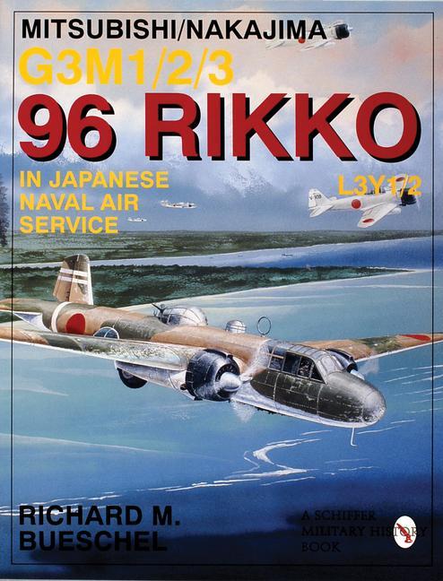 Cover: 9780764301483 | Mitsubishi/Nakajima G3M1/2/3 96 Rikko L3Y1/2 in Japanese Naval Air...