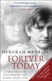 Cover: 9780552771696 | Forever Today | A Memoir Of Love And Amnesia | Deborah Wearing | Buch