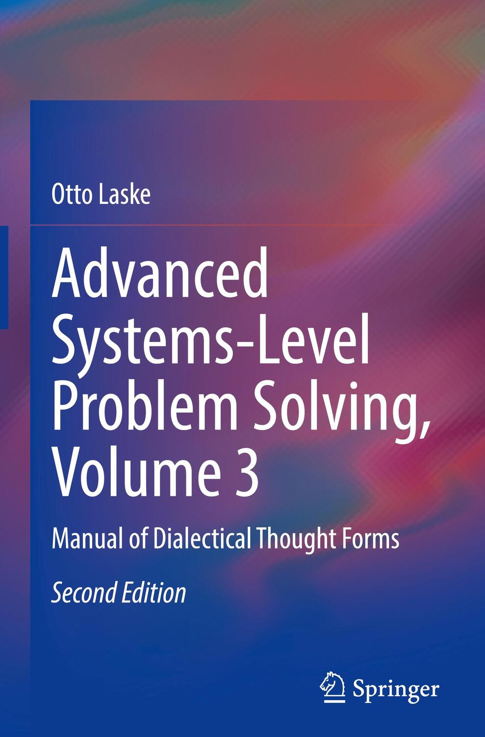 Cover: 9783031403385 | Advanced Systems-Level Problem Solving, Volume 3 | Otto Laske | Buch