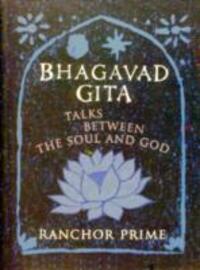Cover: 9780956184641 | Bhagavad Gita | Talks Between the Soul and God | Ranchor Prime | Buch