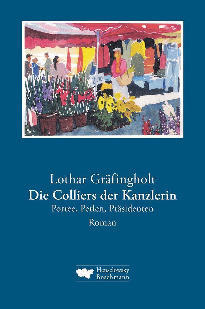 Cover: 9783948566166 | Die Colliers der Kanzlerin | Porree, Perlen, Präsidenten. Roman | Buch