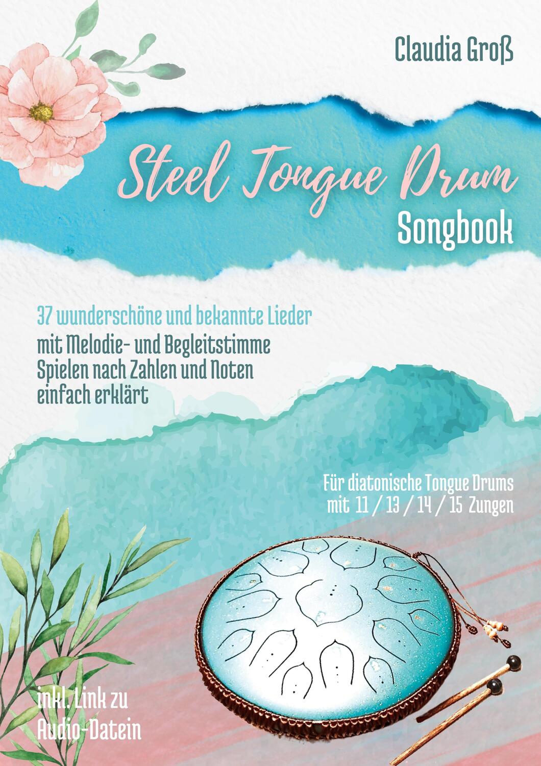 Cover: 9783756886098 | Steel Tongue Drum Songbook - Ringbuch | Claudia Groß | Taschenbuch