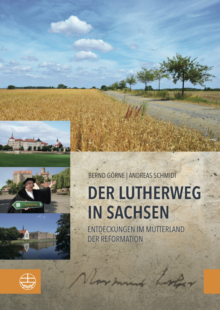 Cover: 9783374048526 | Der Lutherweg in Sachsen | Entdeckungen im Mutterland der Reformation