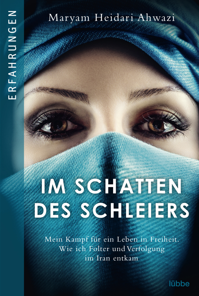 Cover: 9783404610327 | Im Schatten des Schleiers | Maryam Heidari Ahwazi | Taschenbuch | 2019