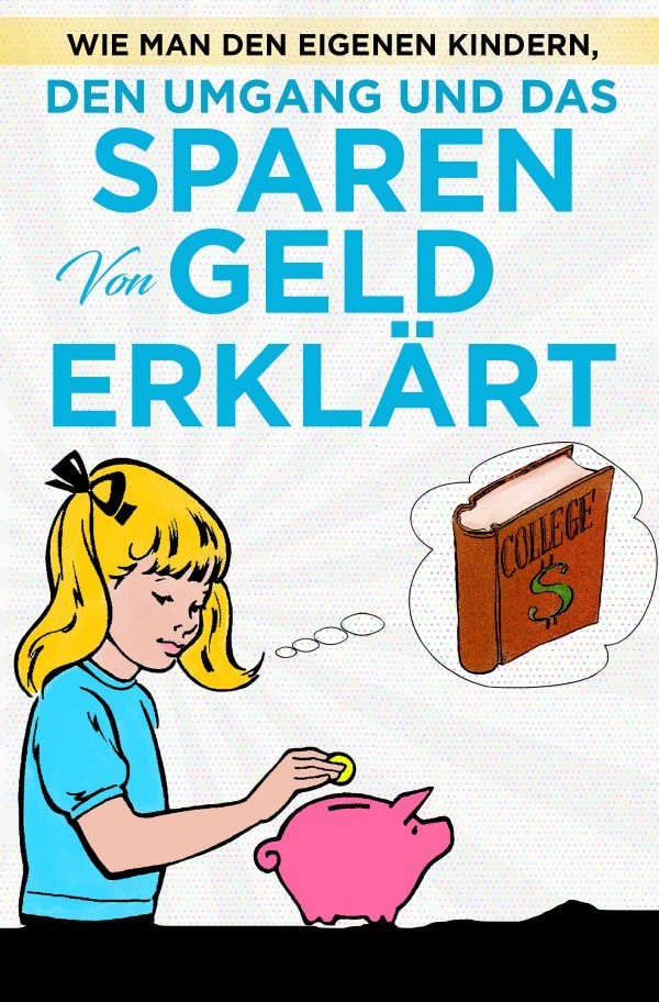 Cover: 9783752962192 | Wie man den eigenen Kindern, den Umgang und das Sparen von Geld...