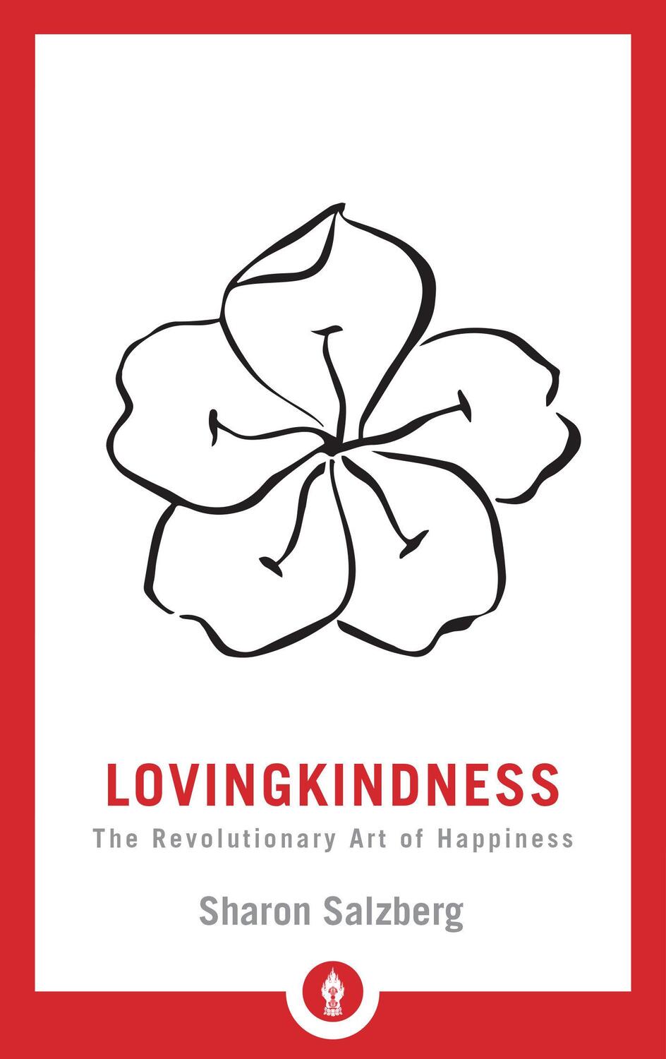 Cover: 9781611806243 | Lovingkindness | The Revolutionary Art of Happiness | Sharon Salzberg