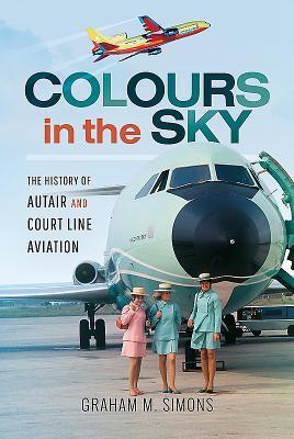 Cover: 9781526725561 | Colours in the Sky | The History of Autair and Court Line Aviation