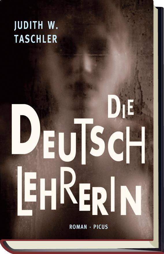 Cover: 9783854526926 | Die Deutschlehrerin | Judith W. Taschler | Buch | Deutsch | 2013