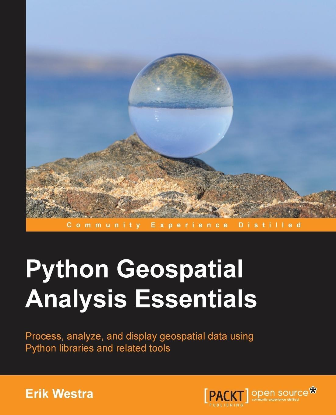 Cover: 9781782174516 | Python Geospatial Analysis Essentials | Erik Westra | Taschenbuch