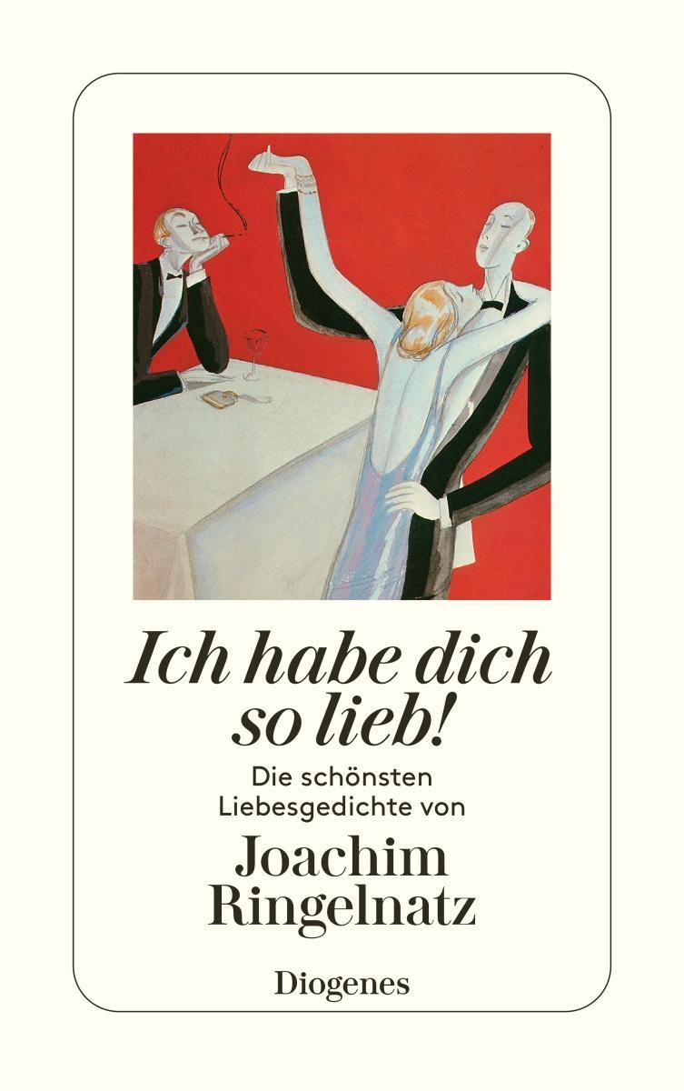 Cover: 9783257235975 | Ich habe dich so lieb | Joachim Ringelnatz | Taschenbuch | 139 S.