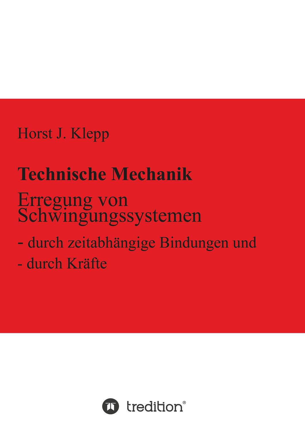 Cover: 9783347038158 | Erregung von Schwingungssystemen | Horst J. Klepp | Taschenbuch | 2020