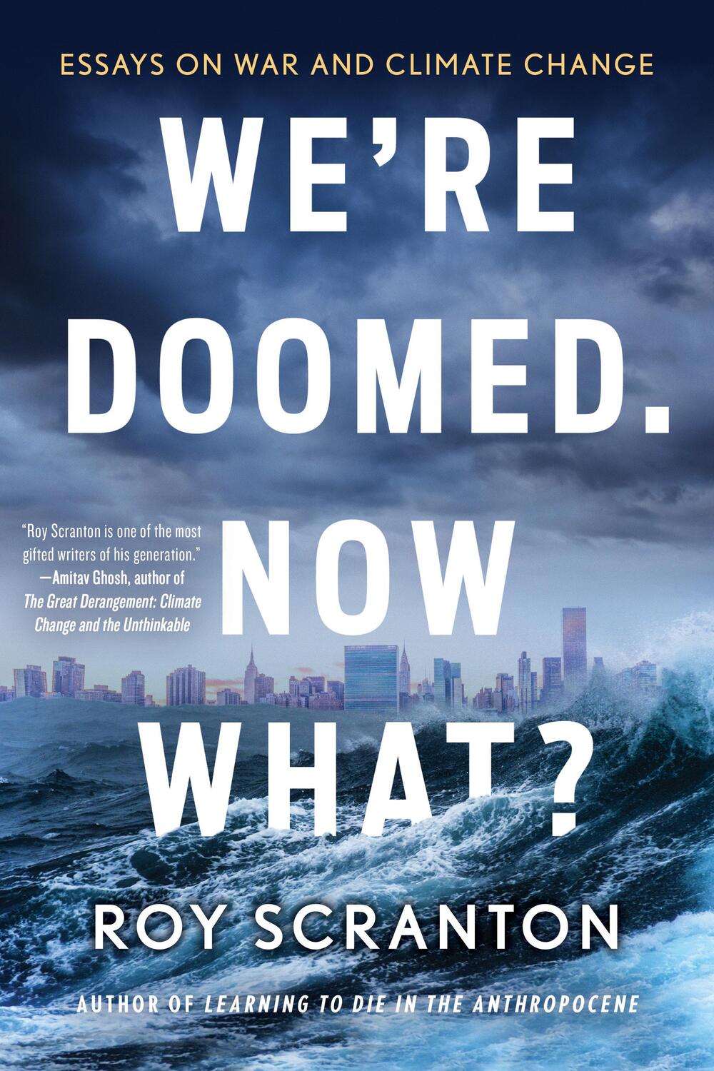 Cover: 9781616959364 | We're Doomed. Now What? | Essays on War and Climate Change | Scranton