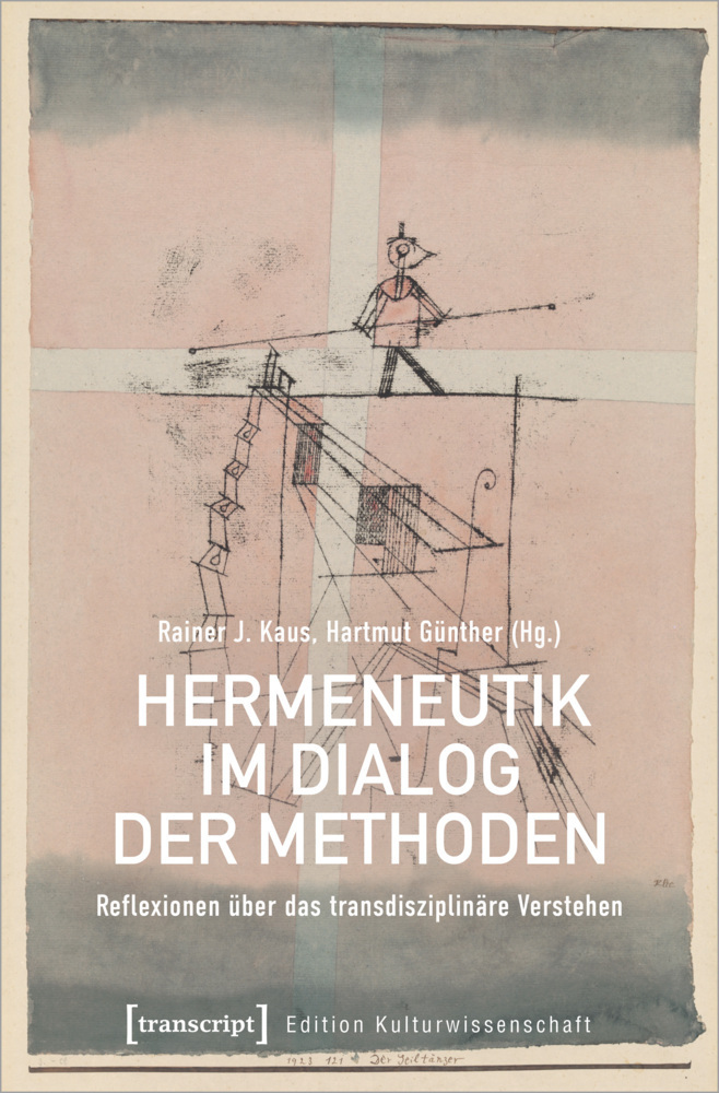 Cover: 9783837659283 | Hermeneutik im Dialog der Methoden | Rainer J. Kaus (u. a.) | Buch