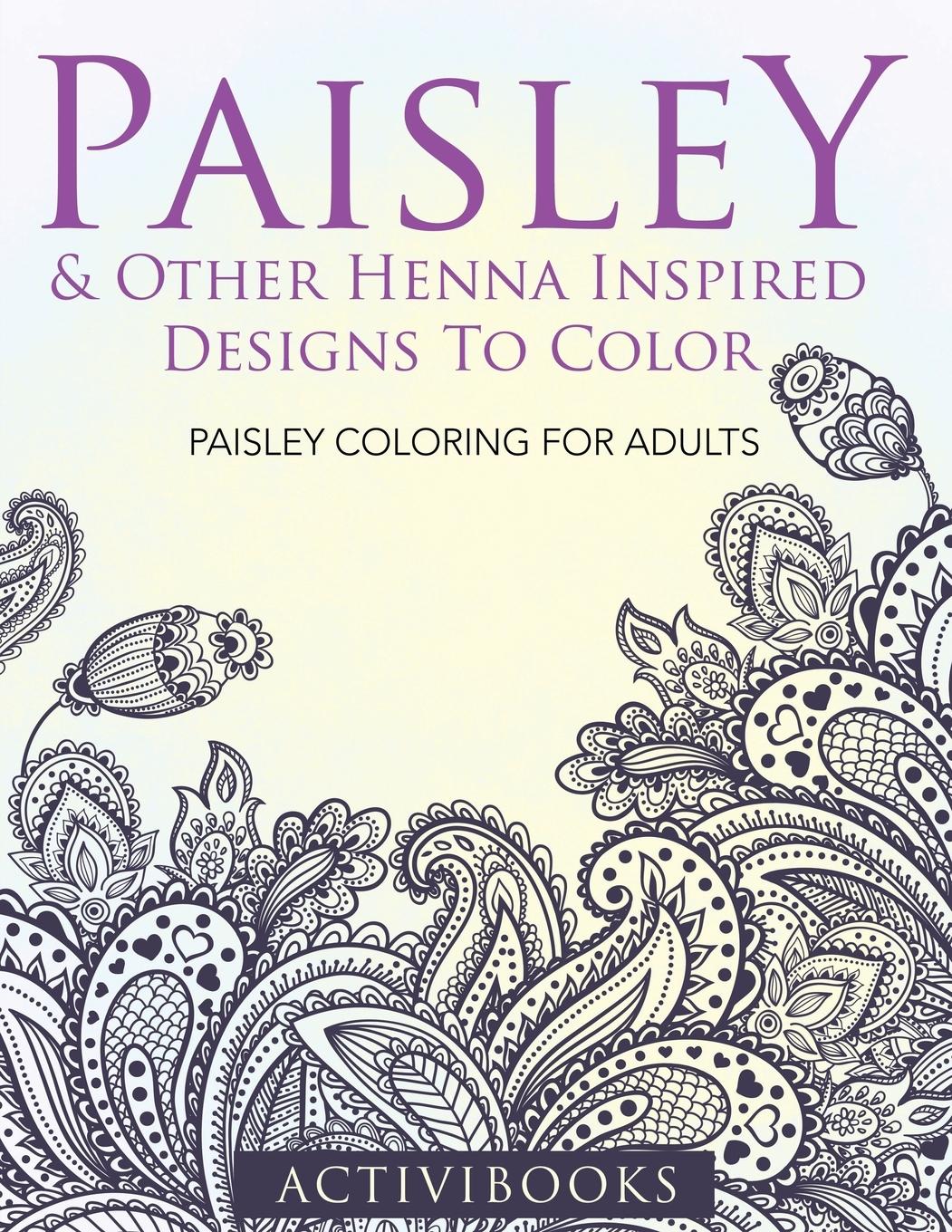 Cover: 9781683210955 | Paisley &amp; Other Henna Inspired Designs To Color | Activibooks | Buch