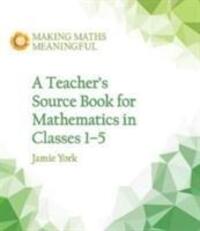 Cover: 9781782504306 | A Teacher's Source Book for Mathematics in Classes 1 to 5 | Buch