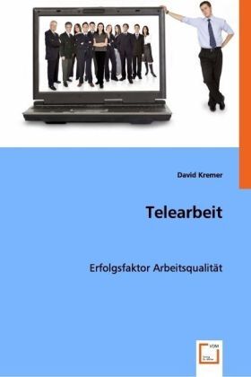 Cover: 9783639014501 | Telearbeit | Erfolgsfaktor Arbeitsqualität | David Kremer | Buch