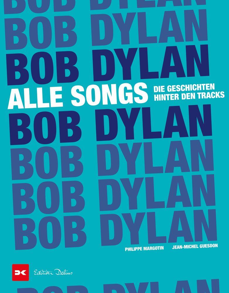 Cover: 9783667120205 | Bob Dylan - Alle Songs | Die Geschichten hinter den Tracks | Buch