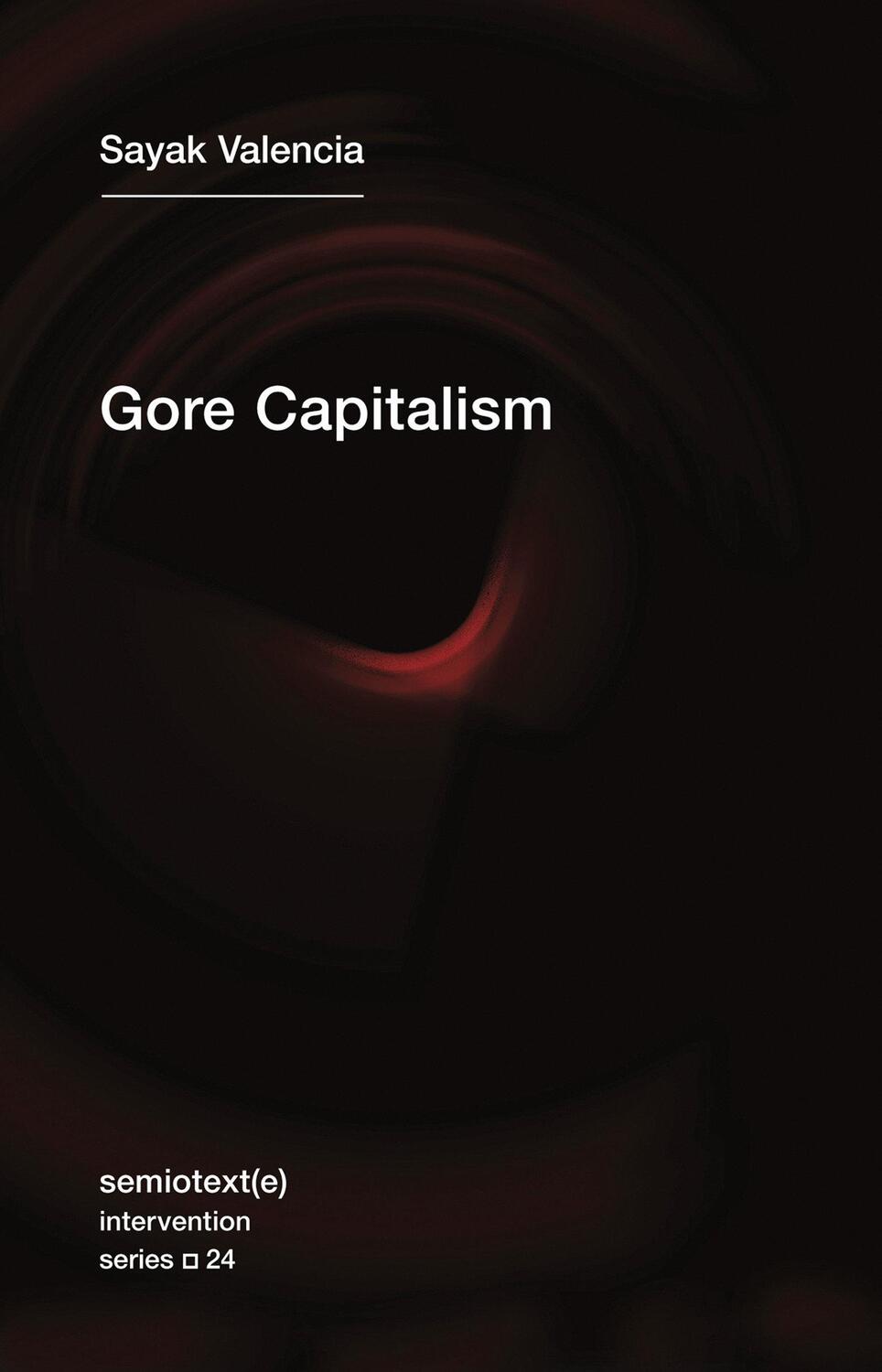 Cover: 9781635900125 | Gore Capitalism | Sayak Valencia | Taschenbuch | Englisch | 2018
