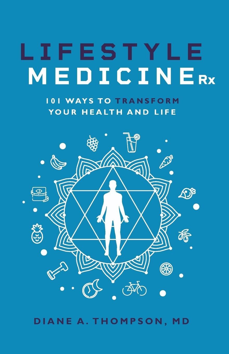 Cover: 9781644840344 | Lifestyle Medicine Rx | 101 Ways to TRANSFORM Your Health and Life