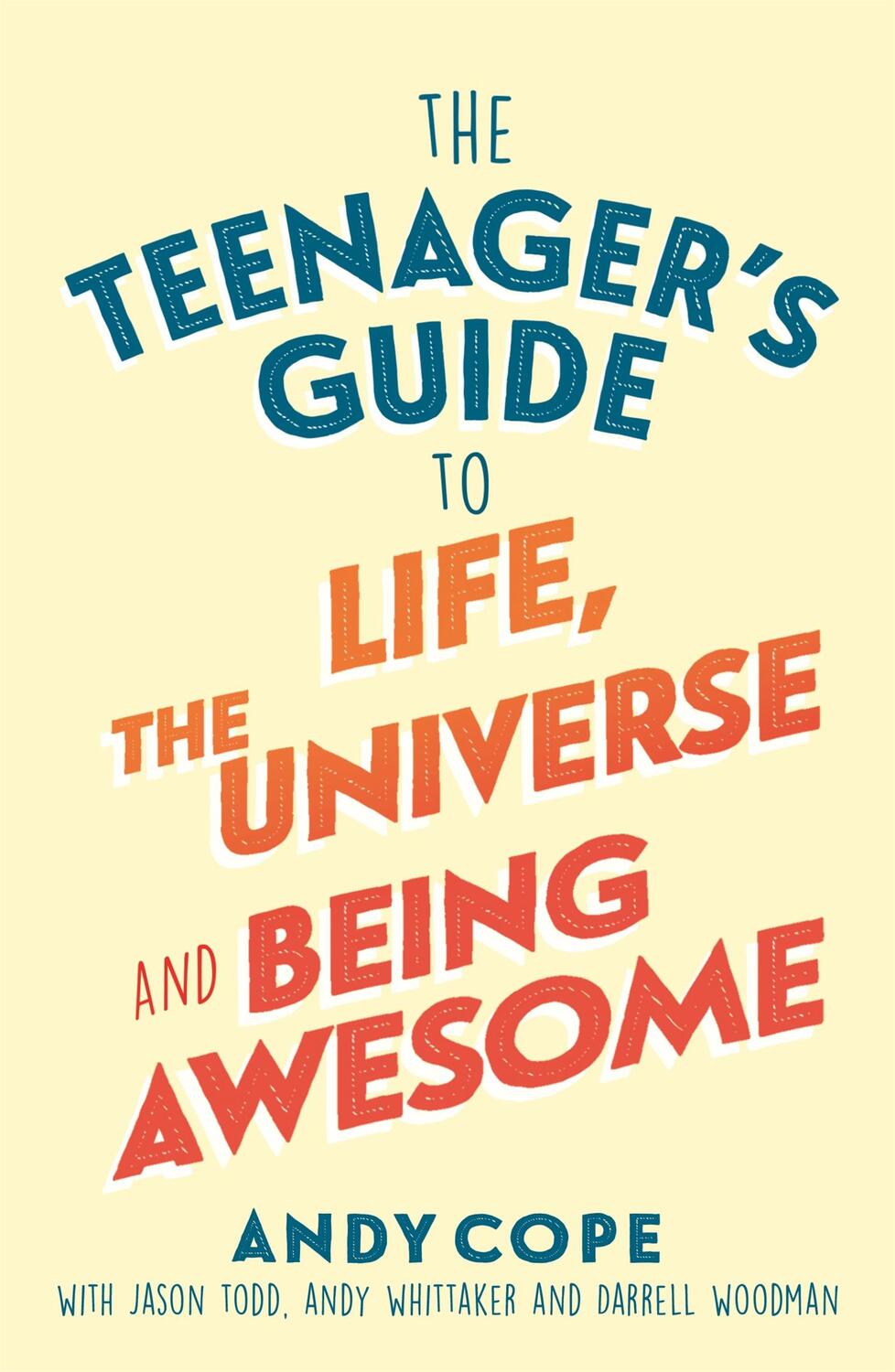 Cover: 9781473679429 | The Teenager's Guide to Life, the Universe and Being Awesome | Cope
