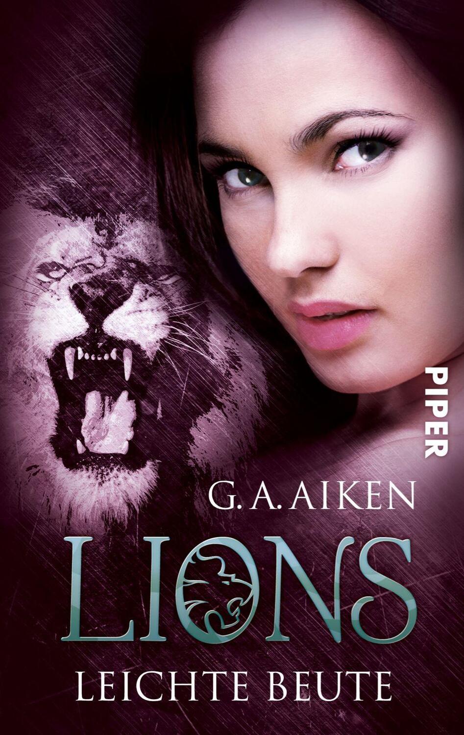 Cover: 9783492268332 | Lions 03 - Leichte Beute | G. A. Aiken | Taschenbuch | Lions | Deutsch