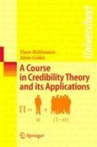 Cover: 9783540257530 | A Course in Credibility Theory and its Applications | Gisler (u. a.)