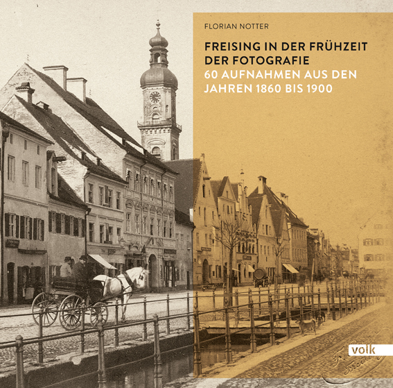 Cover: 9783862221950 | Freising in der Frühzeit der Fotografie | Florian Notter | Buch | 2015