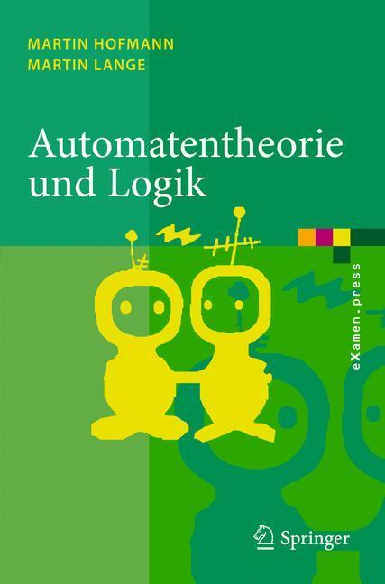Cover: 9783642180897 | Automatentheorie und Logik | Martin Lange (u. a.) | Taschenbuch | 2011
