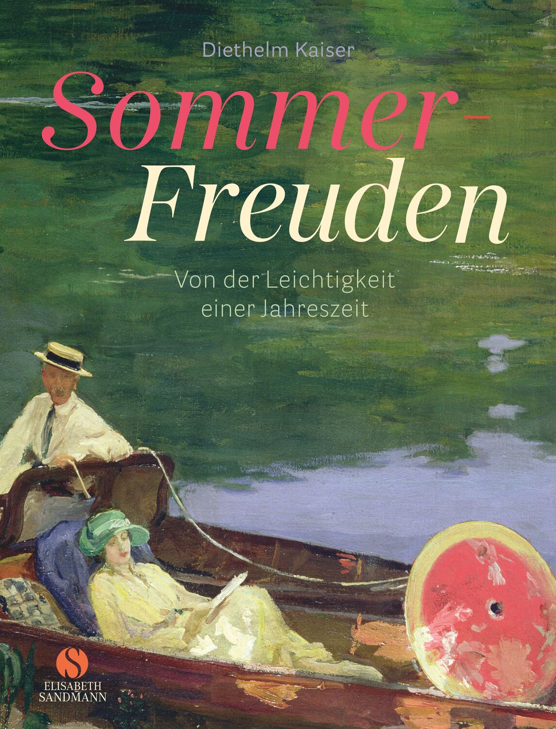 Cover: 9783949582165 | Sommer-Freuden: Von der Leichtigkeit einer Jahreszeit | Kaiser | Buch