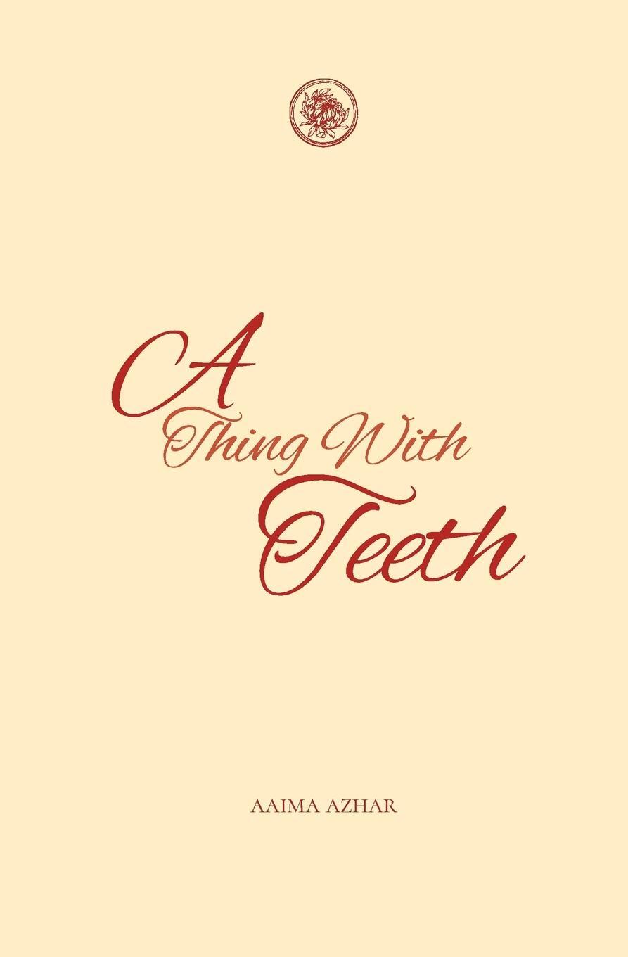 Cover: 9781738019502 | A Thing with Teeth | Aaima Azhar | Taschenbuch | Paperback | Englisch