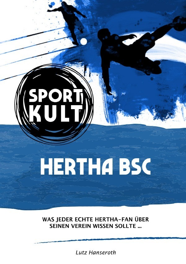 Cover: 9783753117874 | Hertha BSC - Fußballkult | Lutz Hanseroth | Taschenbuch | 164 S.