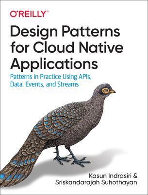 Cover: 9781492090717 | Design Patterns for Cloud Native Applications | Indrasiri (u. a.)